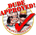 Dude Approved Rating